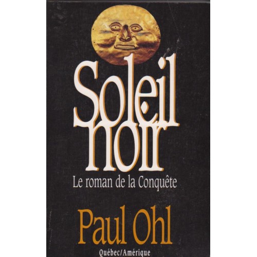 Soleil noir le roman de la conquête  Paul Ohl